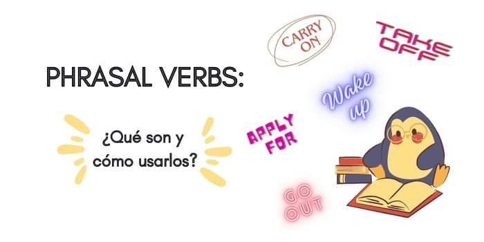 Qué son Phrasal Verbs en Inglés Cómo Usar
