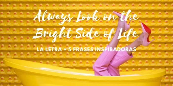 cancion always look on the bright side of life letra